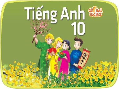 Bài giảng Tiếng Anh 10 (Global Success) - Unit 7: Viet Nam international organisations (Lesson 2)
