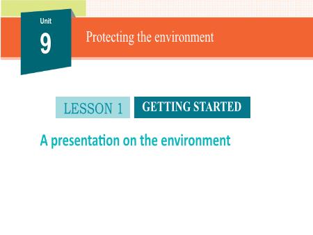 Bài giảng Tiếng Anh 10 (Global success) - Unit 9: Protecting the environment (Lesson 1)
