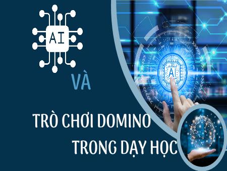 Chuyên đề AI và trò chơi domino trong dạy học