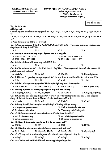 Đề rèn kĩ năng Hóa học 10 (Lần 3) - Mã đề 683 - Năm học 2020-2021 - Trường THPT Yên Thế (Có đáp án + Ma trận)